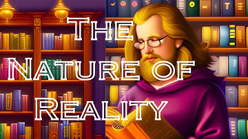 The Nature of Reality: Exploring the Illusion of Existence