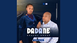 Hamba ushone (feat. Dadane Gospel Group)