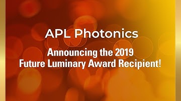 APL Photonics 2019 Future Luminary Award Recipient Announcement