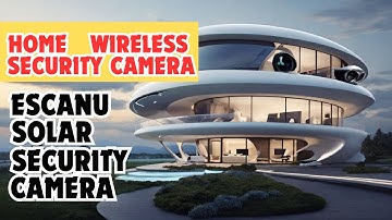 ESCANU Wireless Solar Outdoor Security Camera | 2024 Overview