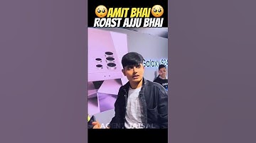 AMIT BHAI ROAST AJJU 😱 - para SAMSUNG,A3,A5,A6,A7,J2,J5,J7,S5,S6,S7,S9,A10,A20,A30,A50,A70#shorts