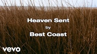 Best Coast - Heaven Sent (Lyric Video)