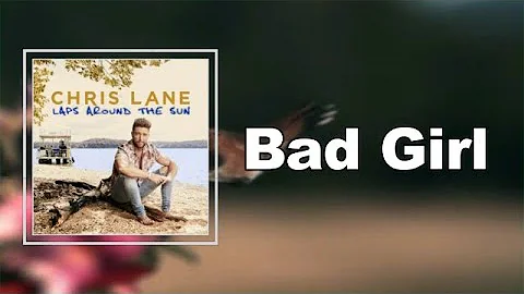 Chris Lane - Bad Girl  (Lyrics)