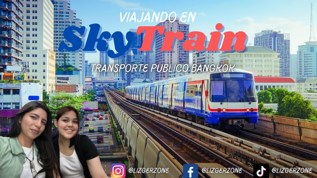 Como usar el BTS - SKYTRAIN transporte publico en Tailandia