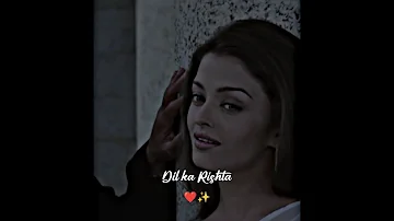 Whatsapp Status || 💕Dil Ka Rishta Song 💕Love Status 💕Arjun Rampal, Aishwarya Ray💕