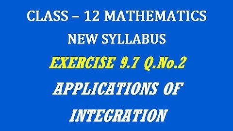 TN 12th Maths / Applications of Integration / Exercise 9.7 Q.No. 2