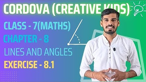 Class 7 Cordova Math | Chapter 8: Lines and Angles | Exercise 8.1 | Full Solutions & Explanation