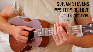Video thumbnail of "Sufjan Stevens – Mystery Of Love EASY Ukulele Tutorial With Chords / Lyrics"