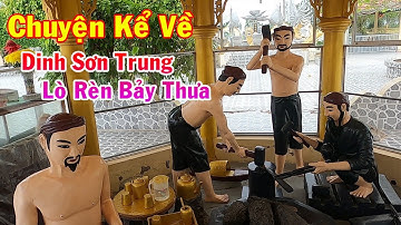 Chuyện Kể Về Dinh Sơn Trung Lò Rèn Bảy Thưa Châu Thành An Giang