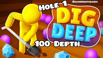 Dig Deep Game - Hole 1 - 100 depth  done ✔