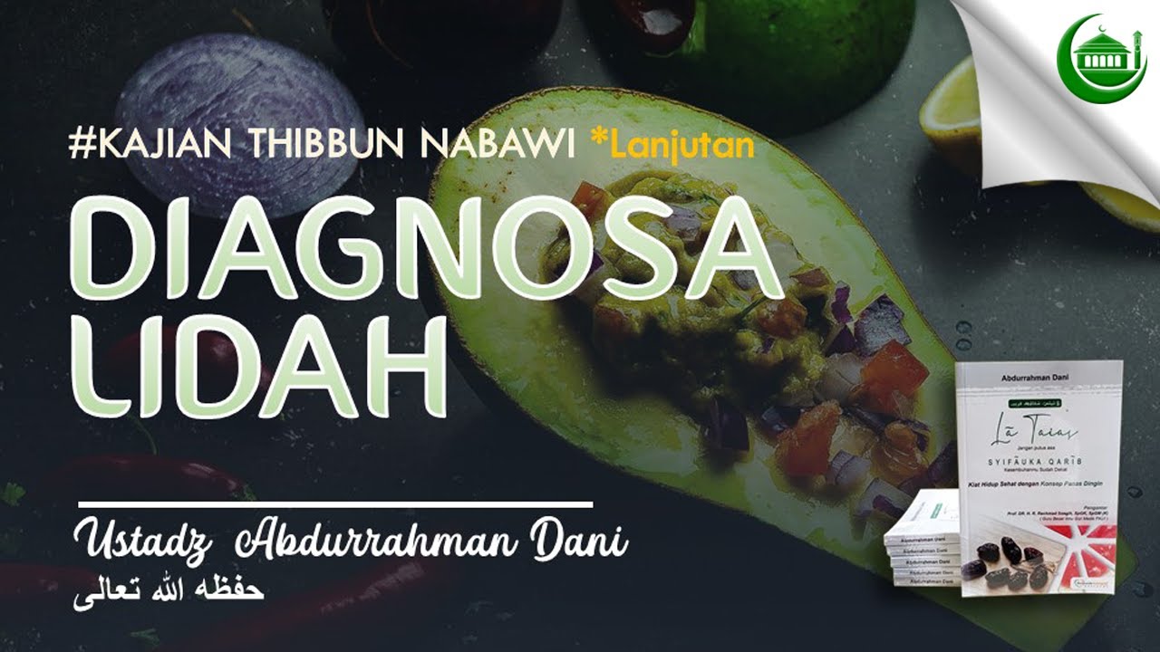 DIAGNOSA  LIDAH #KAJIAN THIBBUN NABAWI (Part 10 )--- Ust. Abdurrahman Dani