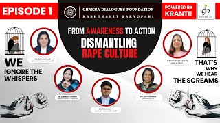 Episode 01: From Awareness to Action: Dismantling Rape Culture | Webinar @ChakraDialoguesFoundation