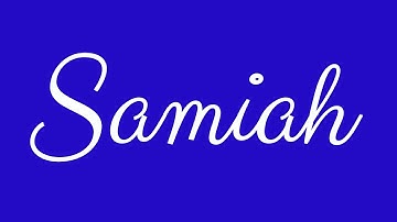 Learn how to Sign the Name Samiah Stylishly in Cursive Writing