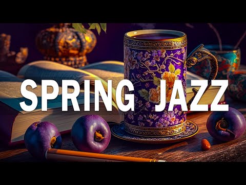 Spring Jazz - Sweet Jazz & Bossa Nova to relax, study and work