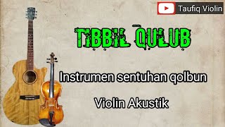 Tibbil Qulub | Cover Violin Akustik