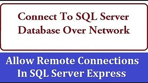 Connect To SQL Server Database Over Network - Enable Network Access in SQL Server - Remote Access