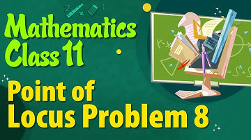 Punt van locus probleem 8 - Locus klas 11 - Klas 11 Wiskunde