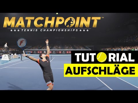 MATCHPOINT TENNIS ? TUTORIAL | So funktionieren Aufschläge im Spiel !!! TIPPS ?