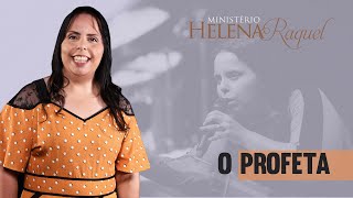Pastora Helena Raquel - O Profeta
