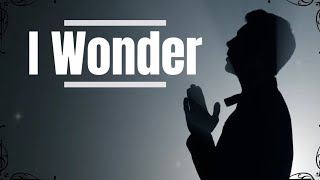 I Wonder Michael Orr Official Lyric Video