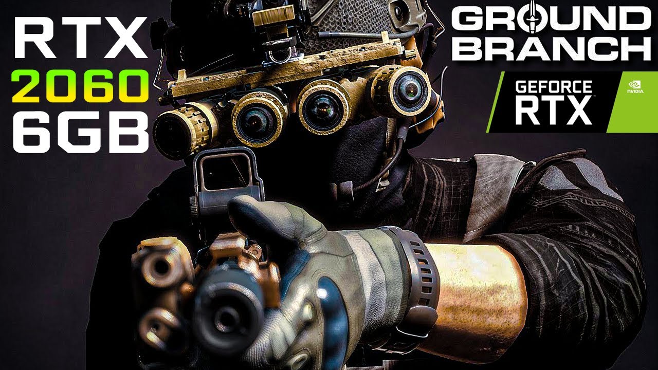 ground-branch-on-rtx-2060-6gb-i5-8400-max-setting-1080p-youtube