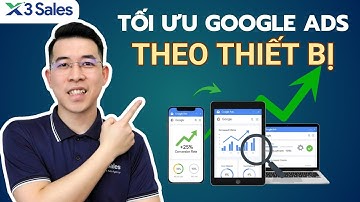 Tối Ưu Google Ads Theo Thiết Bị: Khi Nào Nên Tăng – Khi Nào Nên Tắt?