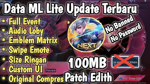 Data Ml Lite 100Mb Terbaru Full Event Patch edith No pw | data Ml lite Terbaru patch edith | Ml lite