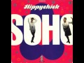 Soho - Hippychick (Happiness Is A Warm Hippy - Original SG Mix)