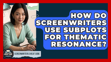 How Do Screenwriters Use Subplots For Thematic Resonance? - Screenwriter