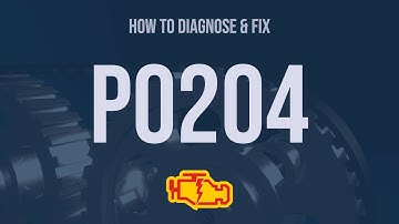 How to Diagnose and Fix P0204 Engine Code - OBD II Trouble Code Explain