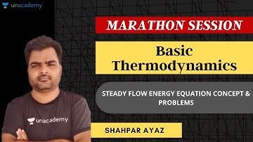 STEADY FLOW ENERGY EQUATION CONCEPT & PROBLEMS  | Basic Thermodynamics | Marathon | Shahpar Ayaz