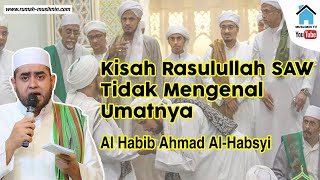 Kisah Rasulullah SAW Tidak Mengenal Umatnya - Al Habib Ahmad Al Habsyi | Renungan | Dakwah TV