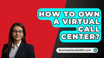 How To Own A Virtual Call Center? - BusinessGuide360.com