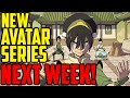 New Avatar Series NEXT WEEK! Avatar: The Last Airbender News