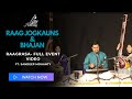 Raag Jogkauns &amp; Bhajan | Sandeep Mohanty | Anuraag Foundation | Raagrasa full event video