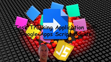 Task Tracking Application with Google Apps Script GSuite
