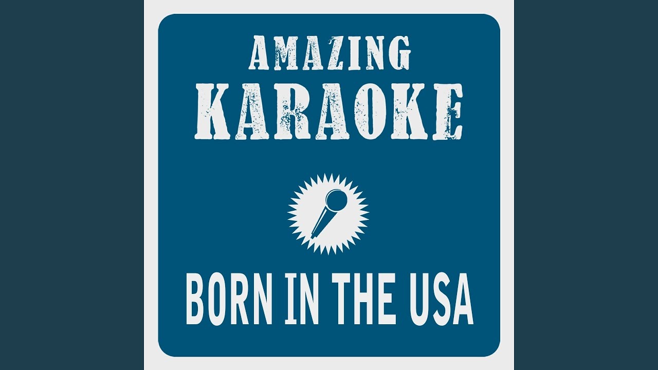 Born in the USA (Karaoke Version) (Originally Performed By Bruce