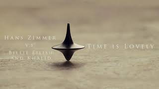 [Mashup] - Time is Lovely (Billie Eilish and Khalid vs Hans Zimmer)