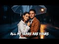 ✨ All My Years Are Yours | Emotional Romantic English Song | Eternal Love Ballads 🌙