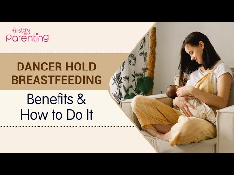 Dancer Hand Breastfeeding - Benefits and How to Use It