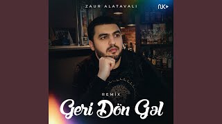 Geri Dön Gəl (Remix)