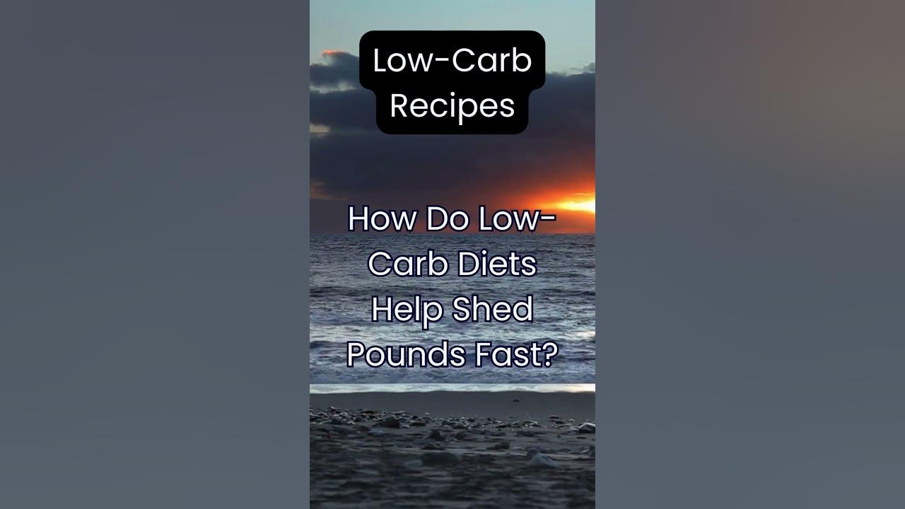 how-do-low-carb-diets-help-shed-pounds-fast-youtube