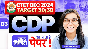 CTET 15th Dec 2024 CDP Full Marks 30/30 Class-03 by Himanshi Singh