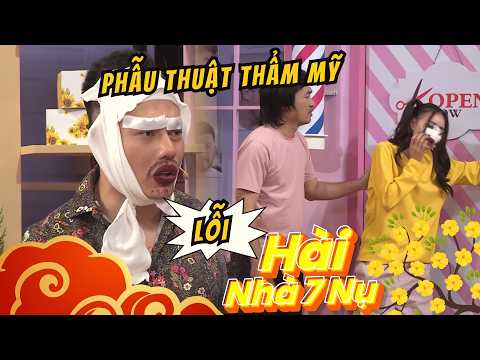 HÀI TẾT 7 NỤ: Nghe lời Dương Lâm, cả xóm 7 Nụ kéo nhau đi phẫu thuật thẩm mỹ và cái kết TAI HẠI