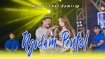 SAMIRIN X MINTUL WOKO CHANNEL - NGIDAM PENTOL(Official Music Live)AKU PINGIN PENTOL SENG ENEK ENDOKE