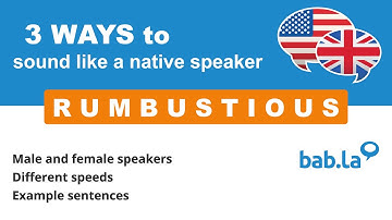 RUMBUSTIOUS pronunciation | Improve your language with bab.la