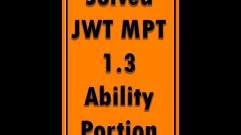 Solved JWT MPT 1.3 Ability Portion || CSS || PMS
