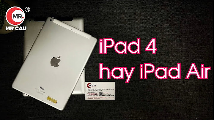 So sánh ipad 4 và ipad air 2 năm 2024