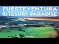 Fuerteventura kitesurf paradise episode 17