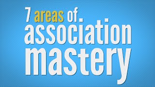 [Association Strategic Planning] 7 Areas of Association Mastery - Drive Member Value